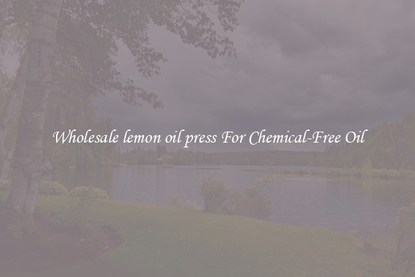 Wholesale lemon oil press For Chemical-Free Oil
