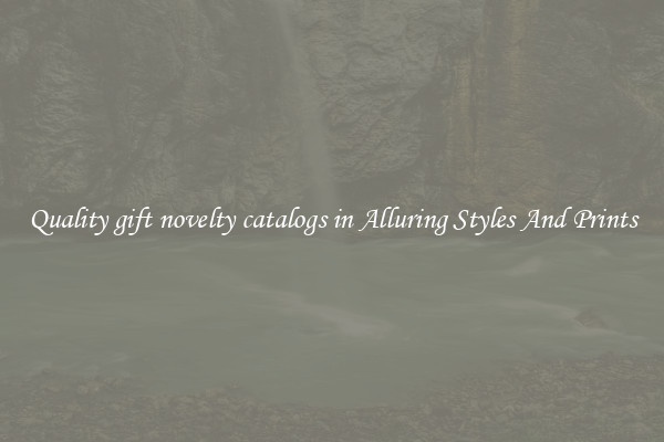 Quality gift novelty catalogs in Alluring Styles And Prints