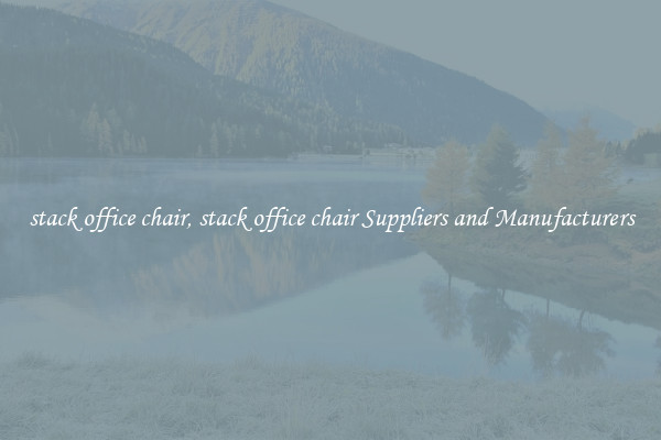 stack office chair, stack office chair Suppliers and Manufacturers