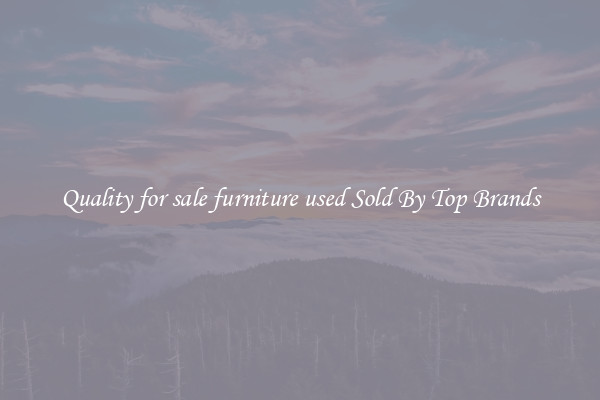 Quality for sale furniture used Sold By Top Brands