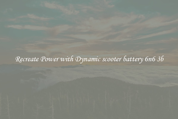 Recreate Power with Dynamic scooter battery 6n6 3b