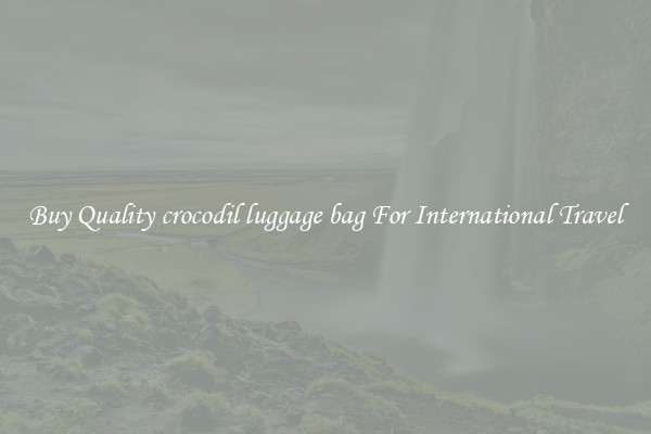 Buy Quality crocodil luggage bag For International Travel
