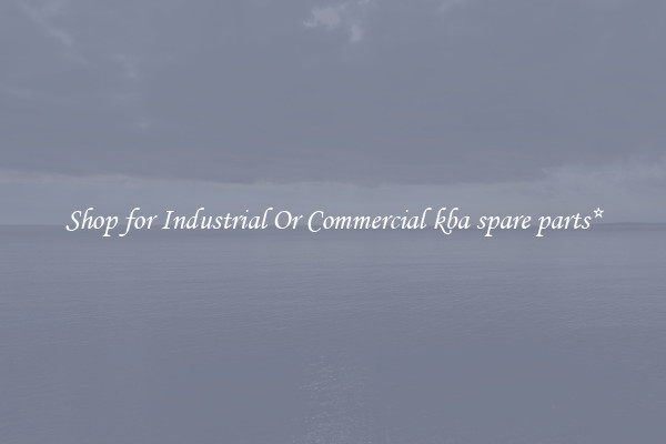 Shop for Industrial Or Commercial kba spare parts*