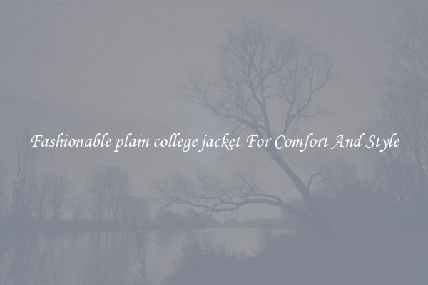 Fashionable plain college jacket For Comfort And Style