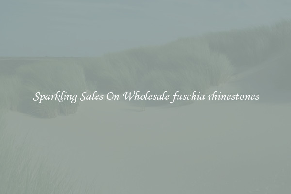 Sparkling Sales On Wholesale fuschia rhinestones
