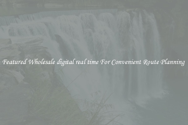 Featured Wholesale digital real time For Convenient Route Planning 