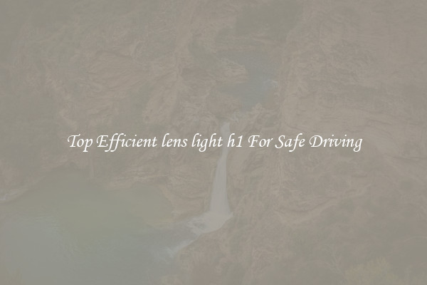 Top Efficient lens light h1 For Safe Driving