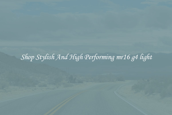 Shop Stylish And High Performing mr16 g4 light