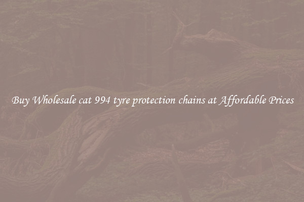 Buy Wholesale cat 994 tyre protection chains at Affordable Prices