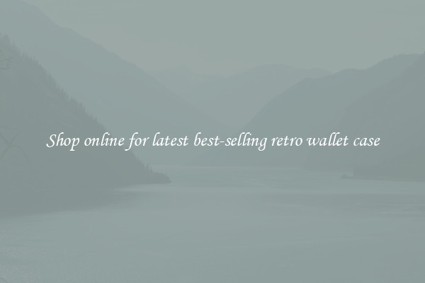 Shop online for latest best-selling retro wallet case