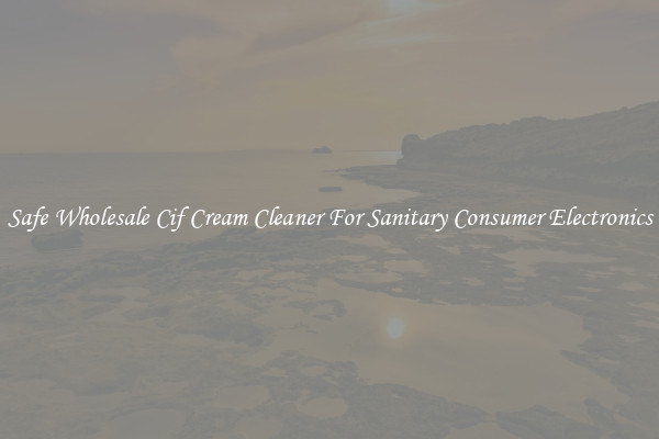 Safe Wholesale Cif Cream Cleaner For Sanitary Consumer Electronics