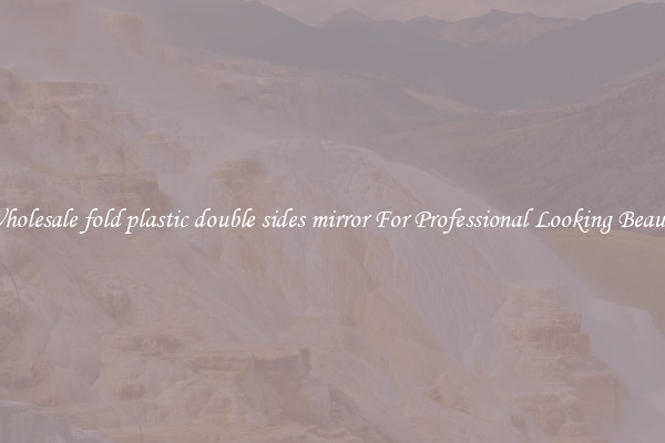 Wholesale fold plastic double sides mirror For Professional Looking Beauty