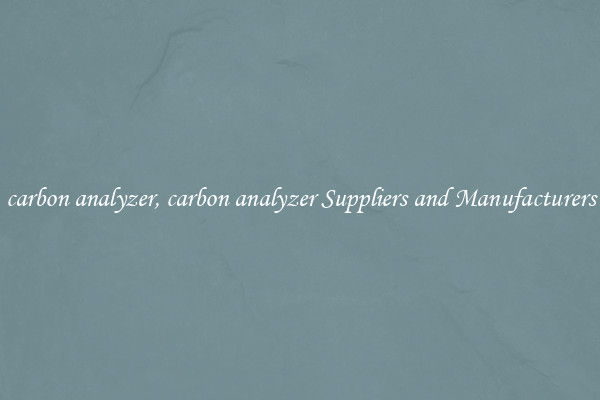 carbon analyzer, carbon analyzer Suppliers and Manufacturers