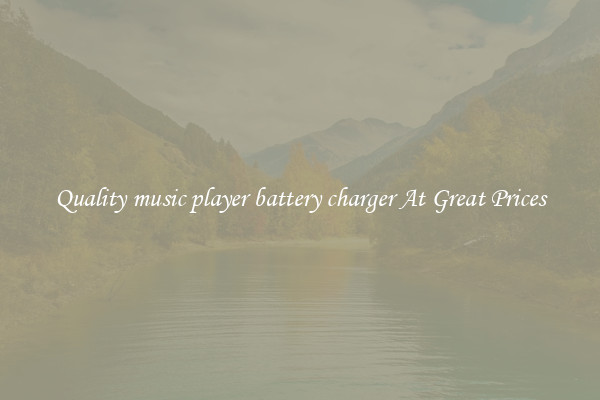 Quality music player battery charger At Great Prices