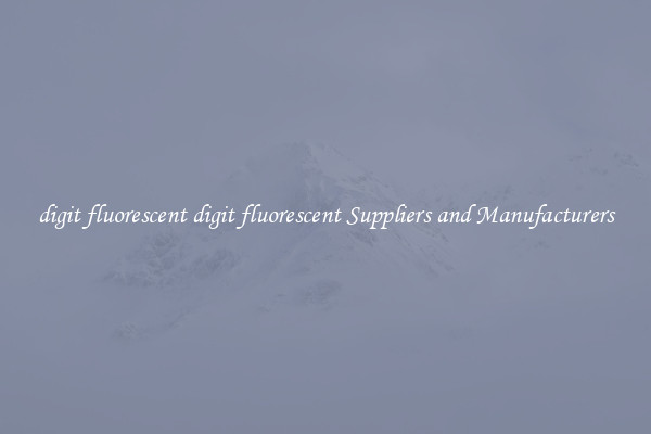 digit fluorescent digit fluorescent Suppliers and Manufacturers