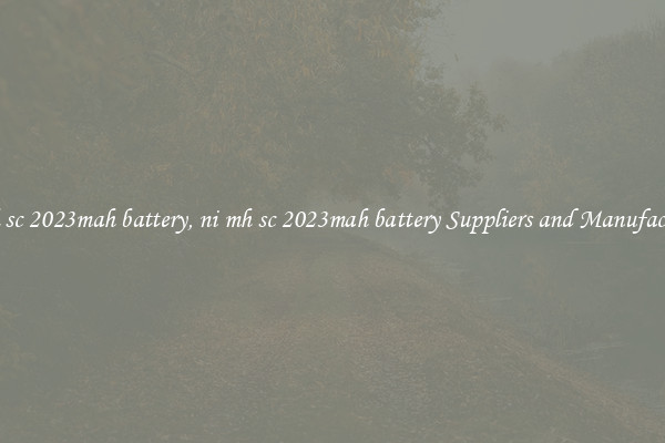 ni mh sc 2023mah battery, ni mh sc 2023mah battery Suppliers and Manufacturers