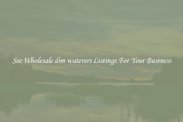 See Wholesale dim waterers Listings For Your Business