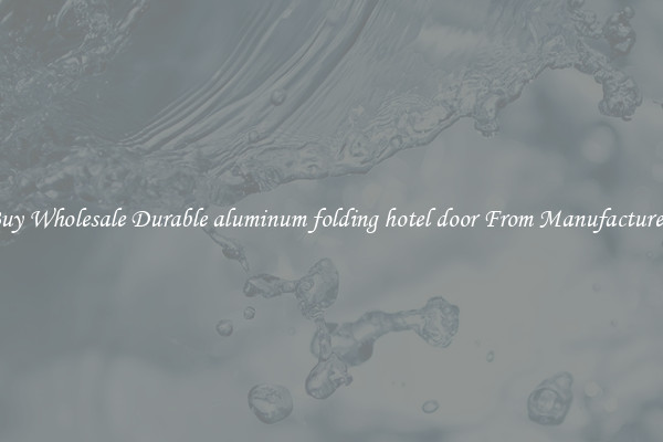 Buy Wholesale Durable aluminum folding hotel door From Manufacturers