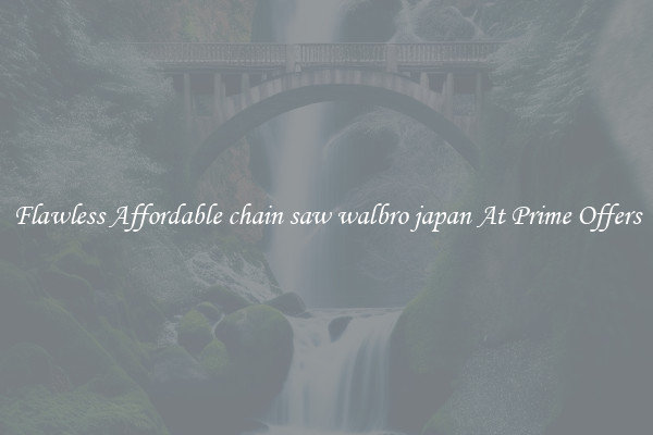 Flawless Affordable chain saw walbro japan At Prime Offers