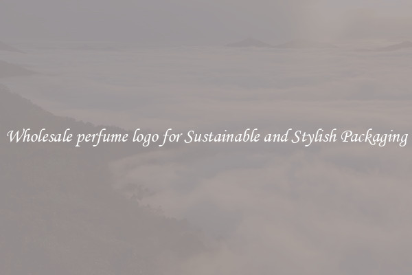Wholesale perfume logo for Sustainable and Stylish Packaging